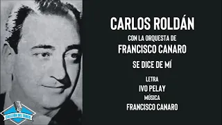 Carlos Roldán con la orquesta de Francisco Canaro - Se Dice De Mí