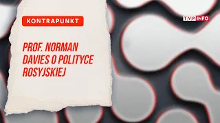 Prof. Norman Davies o polityce rosyjskiej | KONTRAPUNKT