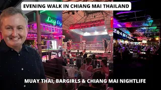 Evening walk in Chiang Mai Thailand - Bars, Muay Thai fights & Chiang Mai Nightlife & Thai girls