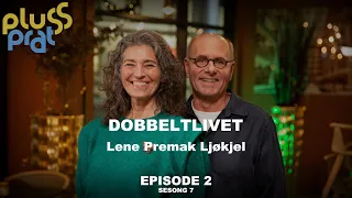 Dobbeltlivet | med Lene Premak Ljøkjel - Plussprat Episode 2, Sesong 7
