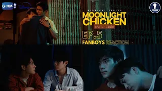 Fanboys Reaction l Moonlight Chicken พระจันทร์มันไก่ EP.5