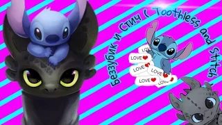 Беззубик и Стич ( Toothless and Stitch)