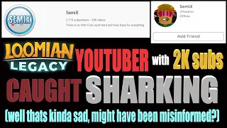 YOUTUBER with 2K+ SUBS caught SHARKING🦈(SemiX)(PART 1)| Loomian Legacy