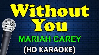 WITHOUT YOU - Mariah Carey (HD Karaoke)