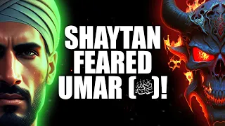 HOW UMAR (RA) DEFEATED SHAYTAN! - #UmarStories