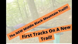 The NEW Middle Black Mountain Trail in Pisgah National Forest! Sustainable Pisgah!