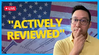 What does it mean when USCIS says actively reviewed?