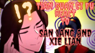 Tian Guan Ci Fu react to /San lang and Xie lian