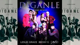 Leslie Grace, Becky G. & CNCO - Díganle (Tainy Remix) (Audio Oficial)