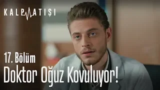 Doktor Oğuz kovuluyor! - Kalp Atışı 17. Bölüm