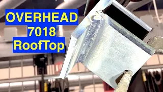 Overhead Welding Rooftop with 7018