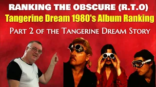 Tangerine Dream 1980's Studio Album Ranking PART 2 OF THE TANGERINE DREAM STORY