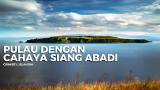 Inilah Pulau Ajaib di Ujung Utara