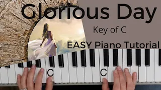 Glorious Day -Living He Loved Me  -Casting Crowns (Key of C)//EASY Piano Tutorial