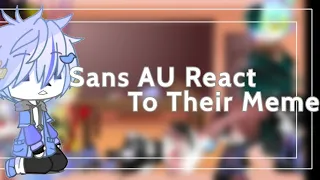||{Sans AU React To Their Meme}|| ✨Special For 300+ Subs✨||(First Reaction Vid/Remake)||