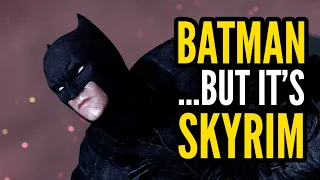 I modded Batman in Skyrim...