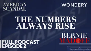 Episode 2: The Numbers Always Rise | Bernie Madoff Scandal | Full Episode