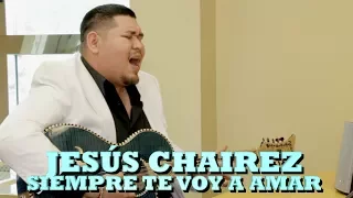 JESUS CHAIREZ - SIEMPRE TE VOY A AMAR (Versión Pepe's Office)