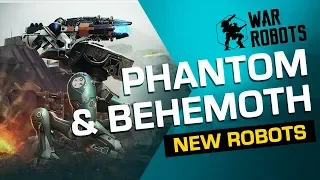 War Robots Overview: Behemoth & Phantom (NEW ROBOTS) [2019]