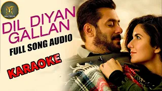 DIL DIYAN GALLAN KARAOKE WITH LYRICS ATIF ASLAM TIGER ZINDA HAI