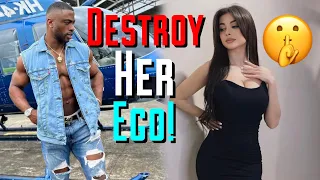 10 PROVEN WAYS TO DESTROY ANY WOMAN´S EGO
