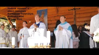 Hodová slávnosť s otcom biskupom Františkom Trstenským Rudinská 12.mája 2024