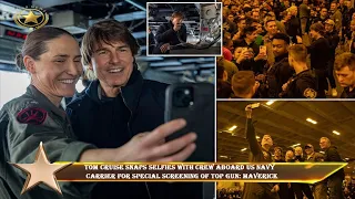 Tom Cruise snaps selfies with crew aboard US Navy  carrier for special screening of Top Gun: Maveric