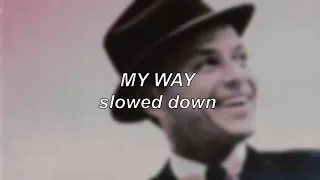 Frank Sinatra - My Way | Slowed Down