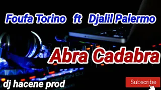 Foufa Torino ft Djalil Palermo  2021 💥 Abra Cadabra💥  bOoooOoooOmm 😱💔 Rai mix  bonne écoute🎧