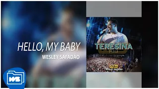 Wesley Safadão - Hello, My Baby [Ao Vivo em Teresina/PI (Repertório novo) - 15.08.2018]