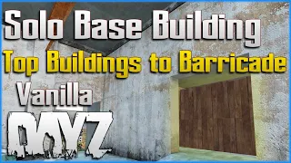 DayZ Solo BASE Building Tips 3 - TOP Buildings to Barricade for Beginners PC Xbox PS4 PS5 Console