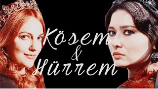 Kösem & Hürrem