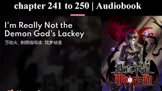 I’m Really Not The Demon God’s Lackey chapter 241 to 250 | Audiobook| webnovel