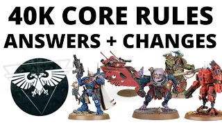 40K Core Rules Changes - Big Questions Answered and Rules Fixed