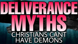 Christians CANT have demons!? Exposing deliverance myths