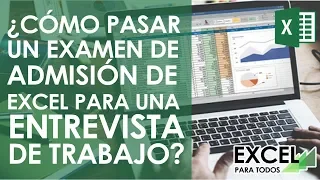 Cómo pasar una prueba de admisión de Excel para una entrevista de trabajo?