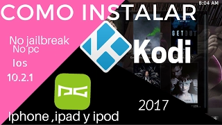 Nuevo Como instalar Kodi en tu iPhone iPad y iPod No jailbreak No Pc. iOS 10.2.1