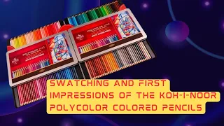 Swatching and First Impressions of the 144 Set of Koh I Noor Polycolor Colored Pencils