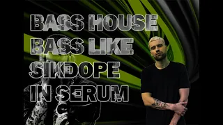 How to Bass House "Bass" like Sikdope, Habstrakt Serum Tutorial #serumtutorial