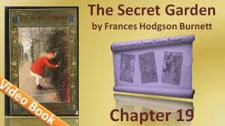 Chapter 19 - The Secret Garden by Frances Hodgson Burnett - It Has Come!