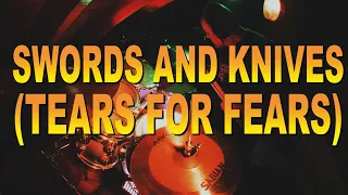 DrumCover #375: Tears For Fears Swords And Knives