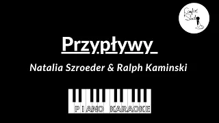 Przypływy - Natalia Szroeder & Ralph Kaminski - Piano Karaoke [tekst + podkład]