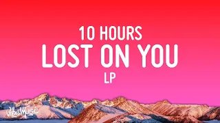 LP - Lost On You [10 HOURS] With Lyrics