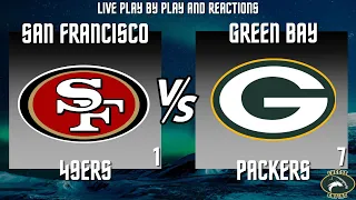 Green Bay Packers vs San Francisco 49ers | Live Play By Play And Live Reactions