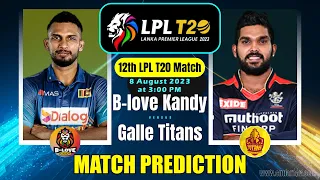 Kandy  vs Galle 12th LPL T20 Match Prediction Today | Lanka Premier League | GT vs BLK  08-Aug Match