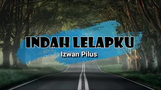 Indah Lelapku - Izwan Pilus (Lirik)