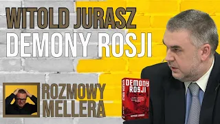 MARCIN MELLER ROZMOWY: Witold Jurasz - Demony Rosji 6.02.2023