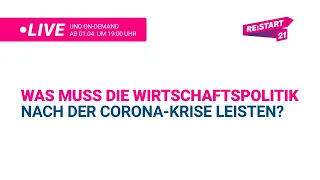 Was muss die Wirtschaftspolitik nach der Corona-Krise leisten?