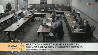 Marathon County Human Resources, Finance & Property Committee Meeting - 12/13/22