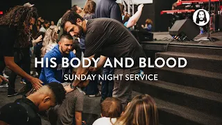 His Body and Blood | Michael Koulianos | Sunday Night Service